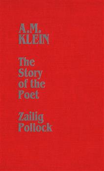 A.M. Klein: The Story of the Poet