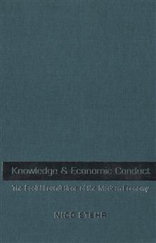 Knowledge and Economic Conduct: The Social Foundations of the Modern Economy