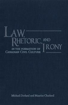 Law, Rhetoric, and Irony in the Formation of Canadian Civil Culture