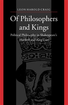 Of Philosophers and Kings: Political Philosophy in Shakespeare's Macbeth and King Lear