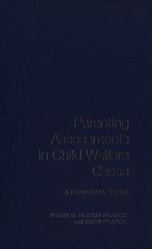 Parenting Assessments in Child Welfare Cases: A Practical Guide