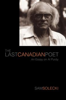 The Last Canadian Poet: An Essay on Al Purdy