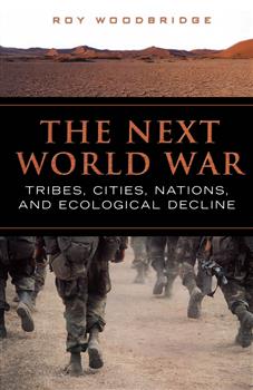 The Next World War: Tribes, Cities, Nations, and Ecological Decline