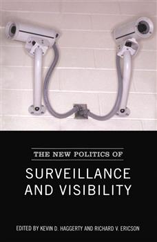 The New Politics of Surveillance and Visibility