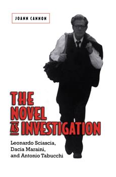 The Novel as Investigation: Leonardo Sciascia, Dacia Maraini, and Antonio Tabucchi