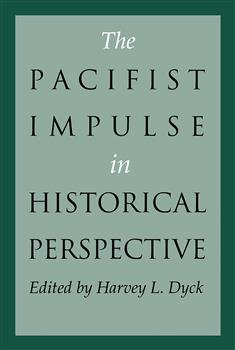 The Pacifist Impulse in Historical Perspective