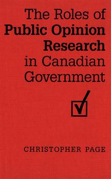 The Roles of Public Opinion Research in Canadian Government