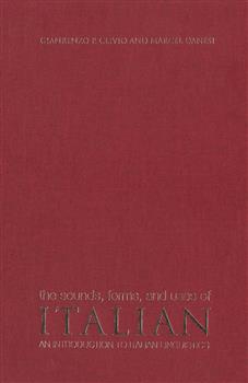 The Sounds, Forms, and Uses of Italian: An Introduction to Italian Linguistics