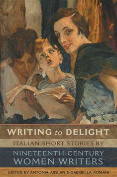 Writing to Delight: Italian Short Stories by Nineteenth-Century Women Writers