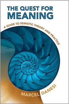 The Quest for Meaning: A Guide to Semiotic Theory and Practice