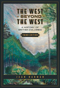 The West Beyond the West: A History of British Columbia