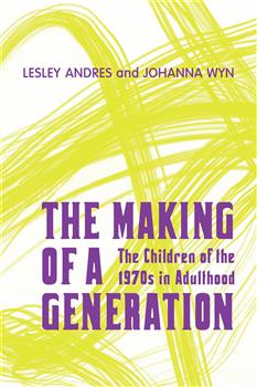 The Making of a Generation: The Children of the 1970s in Adulthood