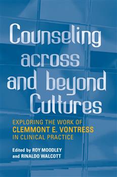 Counseling across and Beyond Cultures: Exploring the Work of Clemmont E. Vontress in Clinical Practice