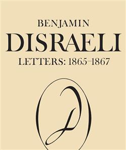 Benjamin Disraeli Letters: 1865-1867, Volume IX