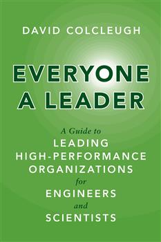 Everyone a Leader: A Guide to Leading High-Performance Organizations for Engineers and Scientists