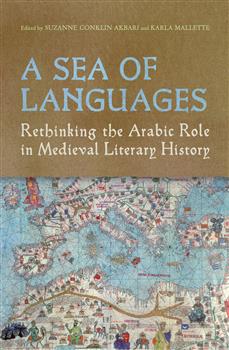 A Sea of Languages: Rethinking the Arabic Role in Medieval Literary History