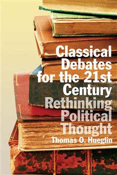 Classical Debates for the 21st Century: Rethinking Political Thought