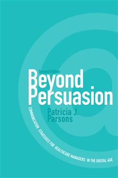 Beyond Persuasion: Communication Strategies for Healthcare Managers in the Digital Age