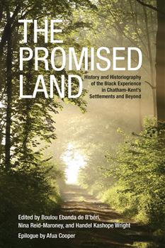 The Promised Land: History and Historiography of the Black Experience in Chatham-Kent's Settlements and Beyond