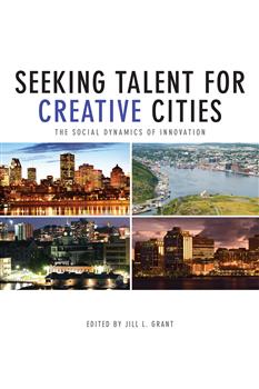 Seeking Talent for Creative Cities: The Social Dynamics of Innovation