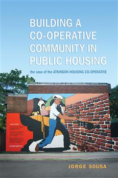 Building a Co-operative Community in Public Housing: The Case of the Atkinson Housing Co-operative