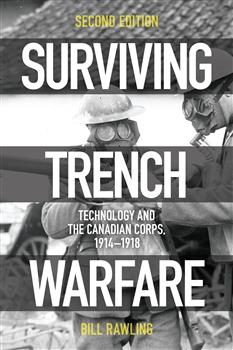 Surviving Trench Warfare: Technology and the Canadian Corps, 1914-1918, Second Edition