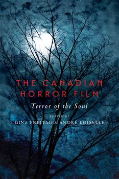 The Canadian Horror Film: Terror of the Soul