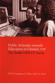 Public Attitudes Towards Education in Ontario 1998: The Twelfth OISE/UT Survey