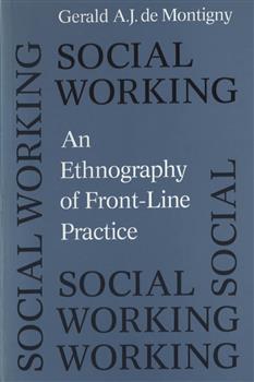 Social Working: An Ethnography of Front-line Practice