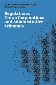 Regulations, Crown Corporations and Administrative Tribunals: Royal Commission