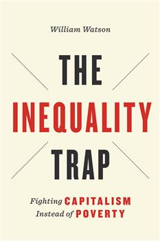 The Inequality Trap: Fighting Capitalism Instead of Poverty