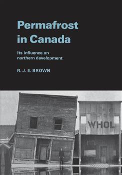 Permafrost in Canada: Its Influence on Northern Development