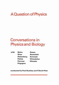 A Question of Physics: Conversations in Physics and Biology