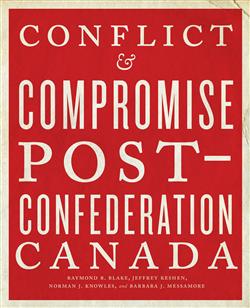 Conflict and Compromise: Post-Confederation Canada