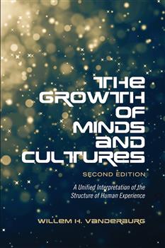 The Growth of Minds and Culture: A Unified Interpretation of the Structure of Human Experience, Second Edition