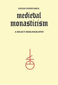 Medieval Monasticism: A Select Bibliography