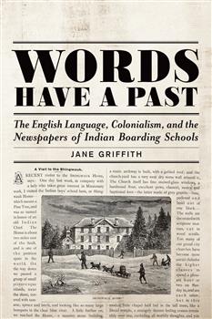 Words Have a Past: The English Language, Colonialism, and the Newspapers of Indian Boarding Schools