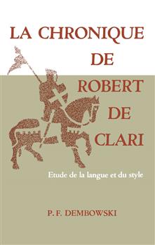 La Chronique de Robert de Clari: Etude de la langue et du style