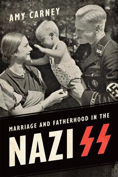 Marriage and Fatherhood in the Nazi SS