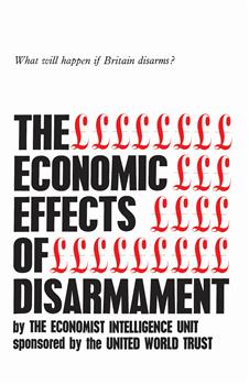 The Economic Effects of Disarmament: What will happen if Britain disarms?