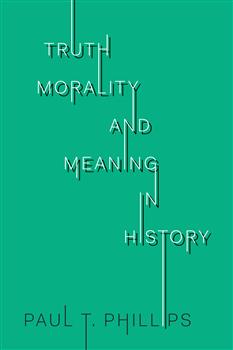 Truth, Morality, and Meaning in History