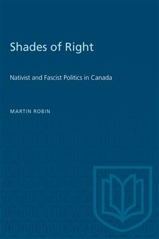 Shades of Right: Nativist and Fascist Politics in Canada, 1920-1940