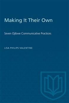 Making it Their Own: Seven Ojibwe Communicative Practices