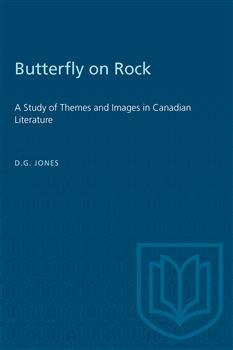 Butterfly on a Rock: A Study of Themes and Images in Canadian Literature