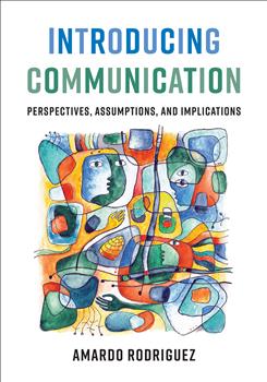 Introducing Communication: Perspectives, Assumptions, and Implications