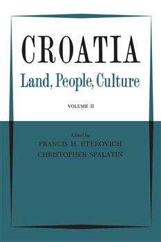 Croatia: Land, People, Culture Volume II