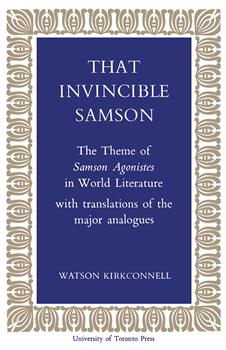 That Invincible Samson: The Theme of Samson Agonistes in World Literature