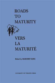 Roads to Maturity/Vers La MaturitÃ©: Proceedings of the Second Canadian Conference on Children/DÃ©liberations de la second ConfÃ©rence Canadienne de l'Enfance MontrÃ©al, October 31-November 4, 1965