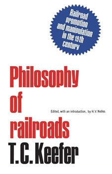 Philosophy of railroads and other essays: Railroad promotion and manipulation in the 19th century