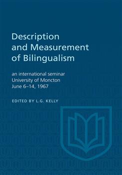 Description and Measurement of Bilingualism: An International Seminar, University of Moncton June 6-14, 1967